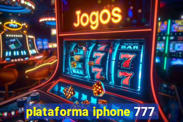 plataforma iphone 777